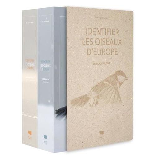 Oiseaux D'europe, Le Guide Ultime - Tomes 1 Et 2 : Des Cygnes Aux Pics, Du Loriot Aux Bruants