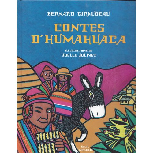 Contes D'humahuaca - Bernard Giraudeau - J. Jolivet - Seuil - Métailié 2002