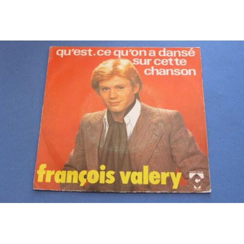 Francois Valery Vinyl 45t Qu'est Ce Qu'ona Dansé Sur Cette Chanson