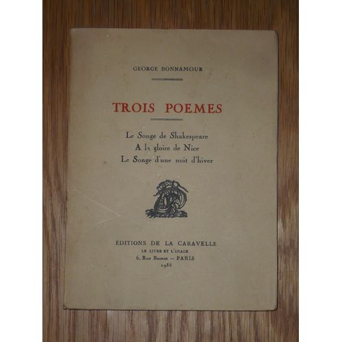 Trois Poèmes - Le Songe De Shakespeare - A La Gloire De Nice - Le Songe D'une Nuit D'hiver - George Bonnamour - Editions De La Caravelle - 1938 - Dédicace De L'auteur