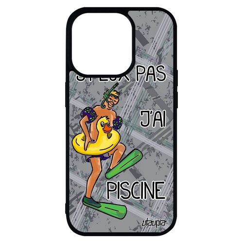 Coque Antichoc Iphone 14 Pro Max En Silicone J'peux Pas J'ai Piscine Original Sport Comique Drole 4g Humour Humoristique Gris