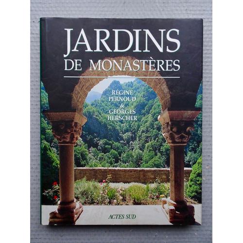 Jardins De Monastères Régine Pernoud & Georges Herscher - Actes Sud