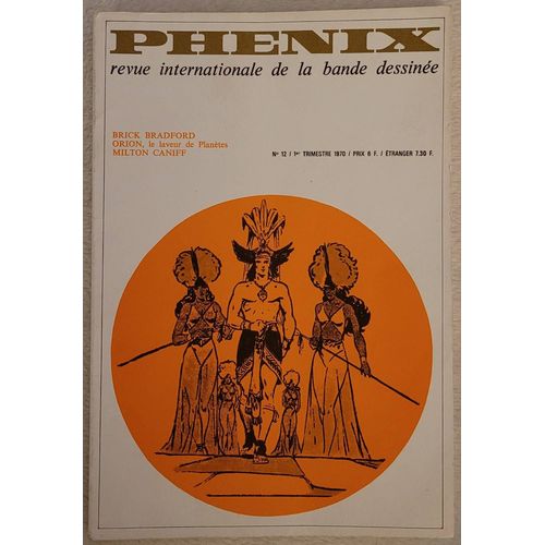 Phénix Revue Internationale De La Bande Dessinée  N° 12 : Brick Bradford - Orion - Milton Caniff