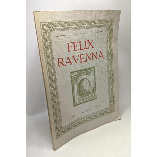 Felix Ravenna - Terza Serie - Fascicolo 16° (Lxvii) Aprile 1955 - Un Bronzetto Etrusco Nel Museo Nazionae Di Ravenna Ricordo Di Corrado Ricci