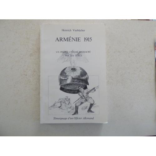 Genocide: Armenie 1915, Un Peuple Civilisé Massacré Par Les Turcs, 1987.