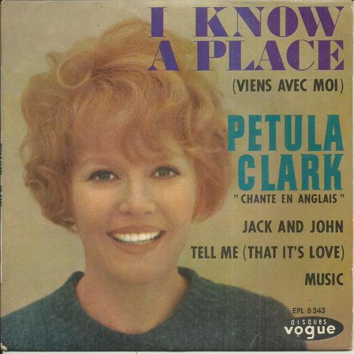 Petula Clark : Chante En Anglais I Know A Place (Tony Hatch) 2'41 - Jack And John 5clark, Vidalin, Hatch) 2'36 / Tell Me (Bernet, Hatch, Clark) 2'40 - Music (T. Hatch) 3'06