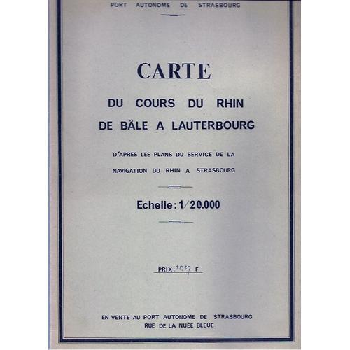 Carte Du Cours  Du Rhin De Bâle À Lauterbourg D'après Les Plans Du Service De Navigation Du Rhin À Strasbourg Echelle : 1/20.000