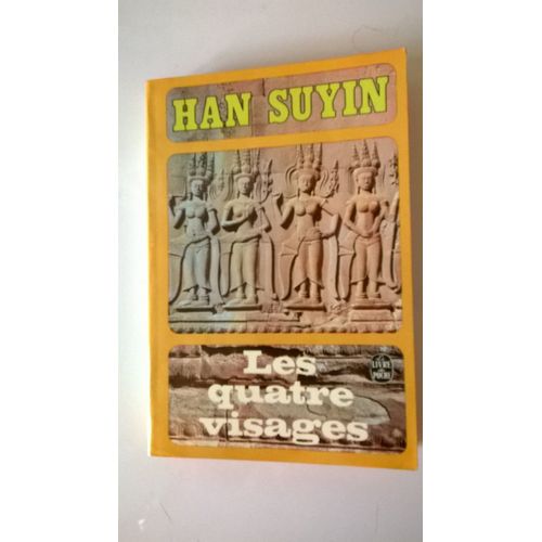 Les Quatre Visages De Han Suyin, Le Livre De Poche , 1975, 380 Pages.