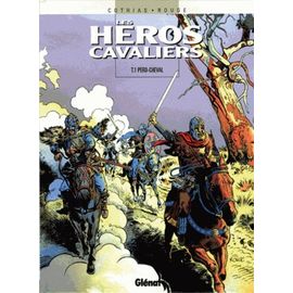 Les Héros Cavaliers Tome 1 - Perd-Cheval