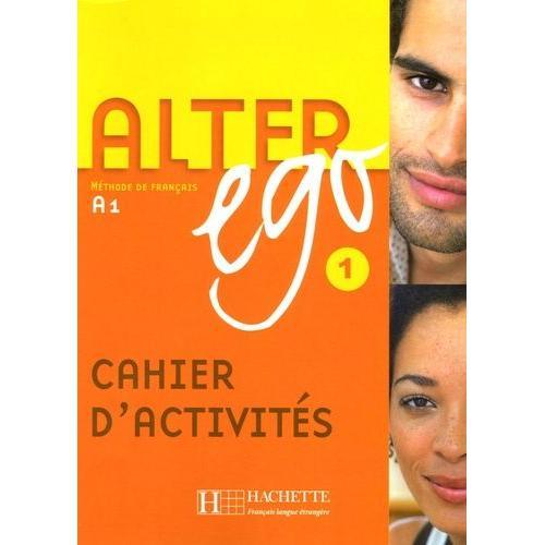 Alter Ego 1 - Cahier D'activités