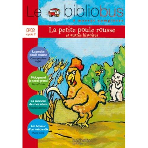 Le Bibliobus N° 11 Cp/Ce1 Parcours De Lecture De 4 Oeuvres : La Petite Poule Rousse - Moi, Quand Je Serai Grand - La Sorcière De Mes Rêves - Un Boxeur D'un Mètre Dix