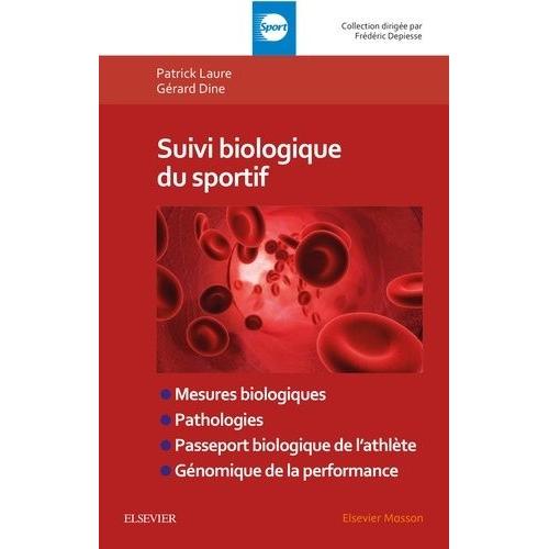 Suivi Biologique Du Sportif - Mesures Biologiques, Pathologies, Passeport Biologique De L'athlète, Génomique