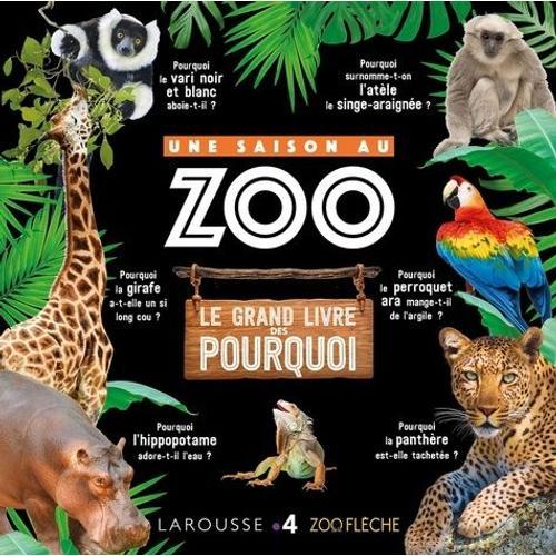 Une Saison Au Zoo - Le Grand Livre Des Pourquoi