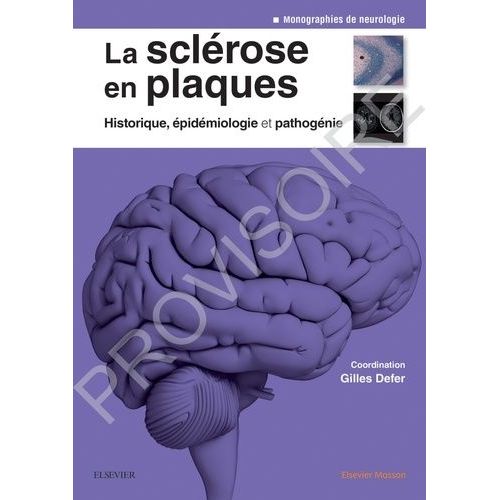 La Sclérose En Plaques - Historique, Épidémiologie Et Pathogénie