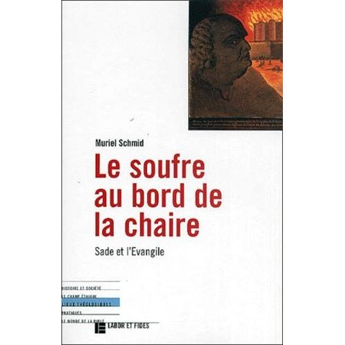 Le Soufre Au Bord De La Chaire - Sade Et L'evangile