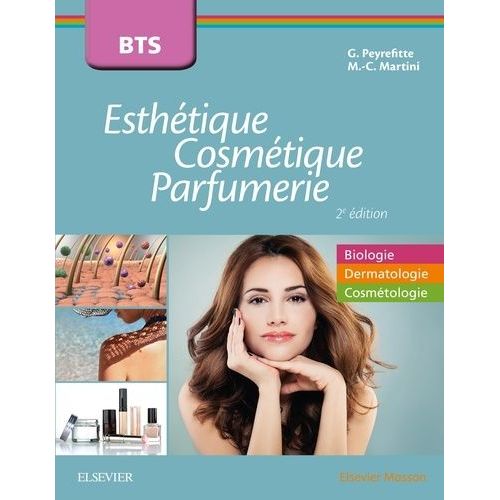 Bts Esthétique, Cosmétique Et Parfumerie - Tout Le Programme En Biologie, Dermatologie Et Cosmétologie