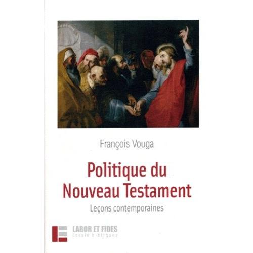 Politique Du Nouveau Testament - Leçons Contemporaines