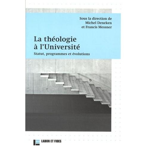 La Théologie À L'université - Statut, Programmes Et Évolutions