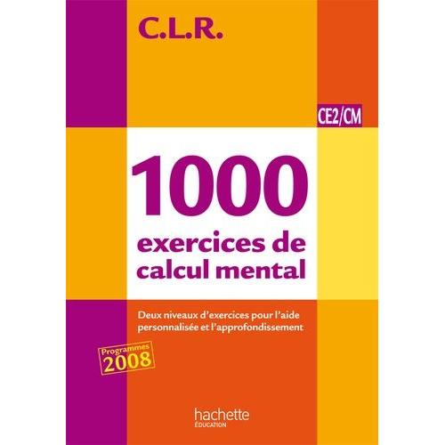 1000 Exercices De Calcul Mental Ce2/Cm - Programmes 2008