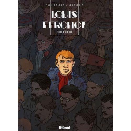 Louis Ferchot Tome 8 - Le Déserteur