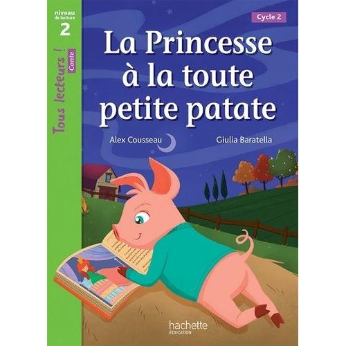 La Princesse À La Toute Petite Patate Niveau 2 (Cycle 2) : Tous Lecteurs ! - Livre De L'élève