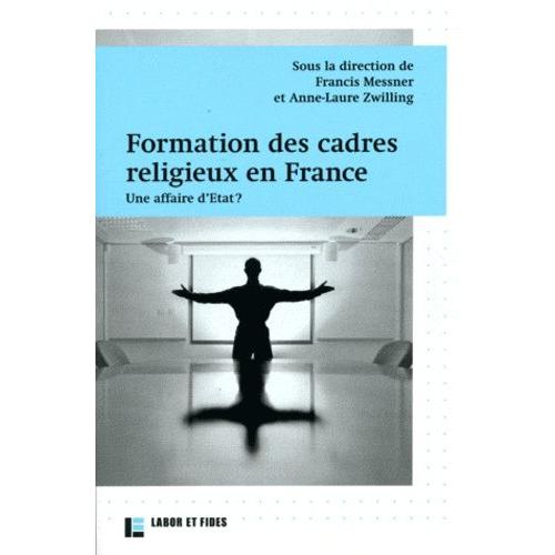 Formation Des Cadres Religieux En France - Une Affaire D'etat ?