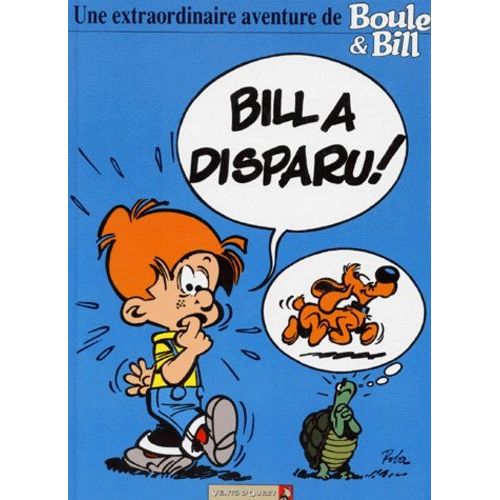 Une Extraordinaire Aventure De Boule Et Bill - Bill A Disparu !