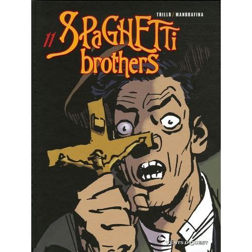 Spaghetti Brothers Tome 11