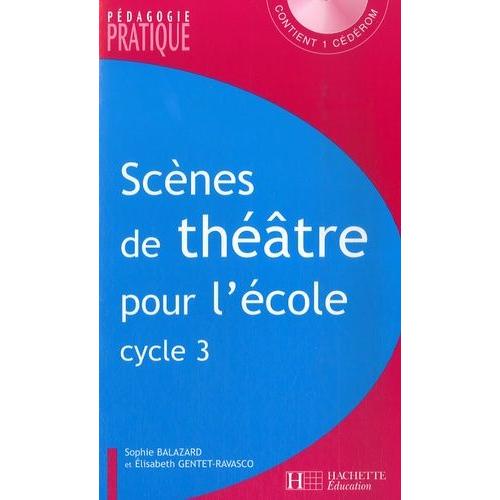 Scènes De Théâtre Pour L'école - Cycle 3 (1 Cd-Rom)