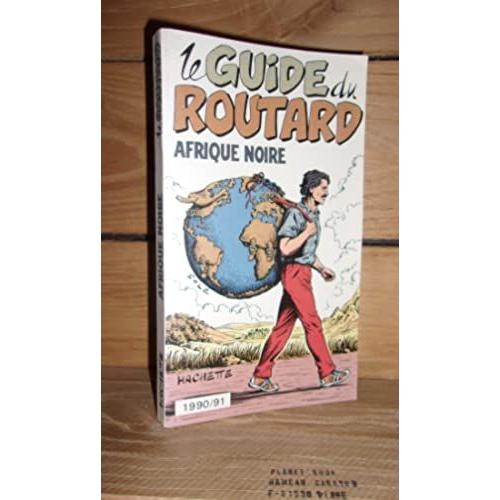 Le Routard 1990-91 : L'afrique Noire