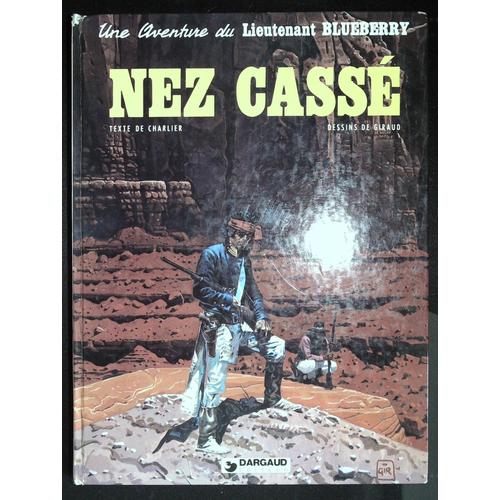 Nez Cassé Une Aventure Du Lieutenant Blueberry Texte De Charlier Dessin De Giraud Edition Originale 1980 Dargaud No 21