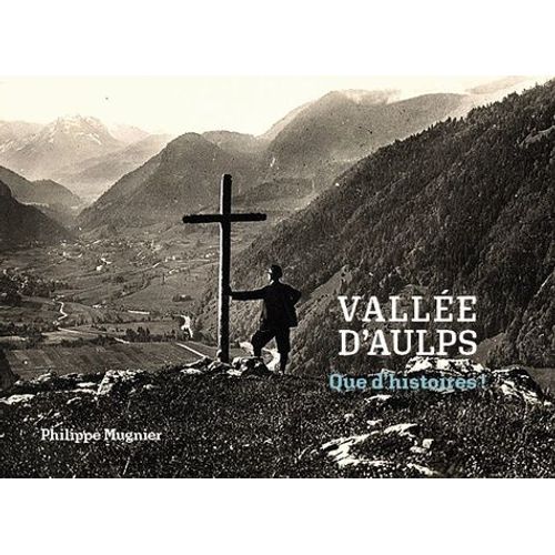 Vallée D'aulps - Que D'histoires !