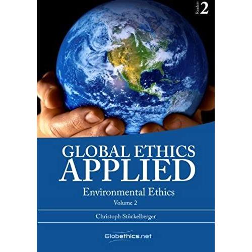 Global Ethics Applied Vol. 2: Environmental Ethics: Volume 2 (Globethics.Net Readers)