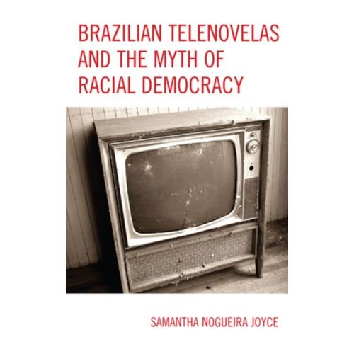 Brazilian Telenovelas And The Myth Of Racial Democracy