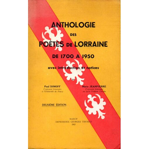 Anthologie Des Poetes De Lorraine De 1700 À 1950 Avec Introduction Et Notices