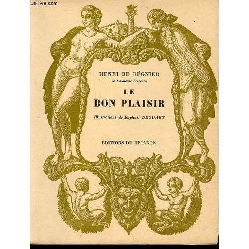 Le Bon Plaisir - Collection L Oeuvre Romanesque N°6 - Exemplaire N°1289/1850 Sur Vélin De Fil Du Marais.