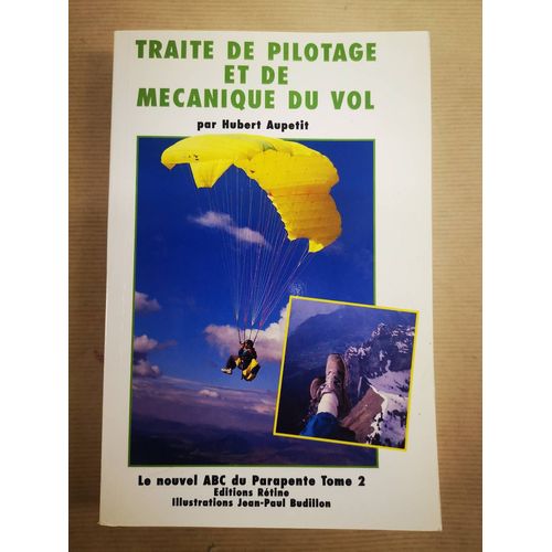 Traité De Pilotage Et De Mécanique Du Vol. Tome 2.