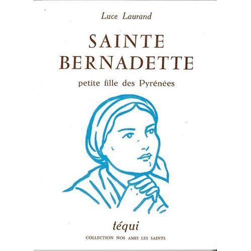 Sainte Bernadette, Petite Fille Des Pyrénées