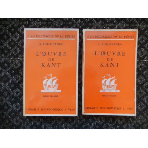 L’Oeuvre De Kant. La Philosophie Critique. 2 Tomes