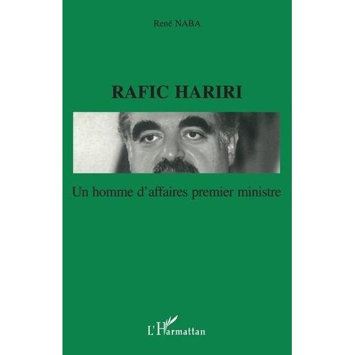 Rafic Hariri - Un Homme D'affaires Premier Ministre