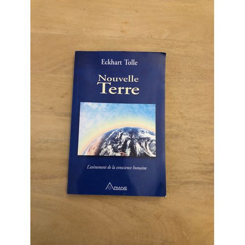 Nouvelle Terre L’Avènement De La Conscience Humaine - Eckhart Tolle 