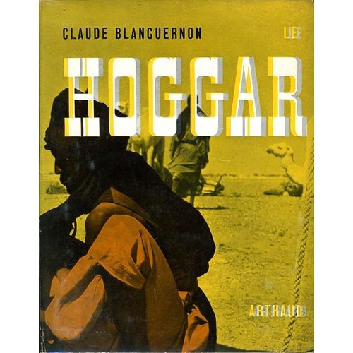 "Le Hoggar", Claude Blanguernon, Arthaud, 1955
