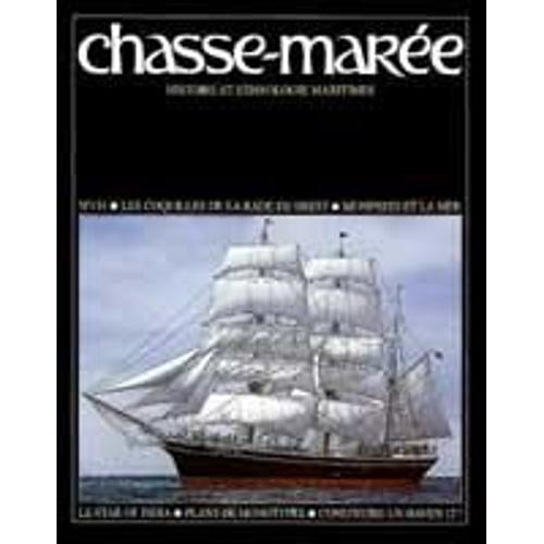 Chasse-Marée N° 131 : Coquilliers De La Rade De Brest - Monfreild Et La Mer - Le Star Of India - Plans De Monotypes - Construire Un Heaven 12 1/2