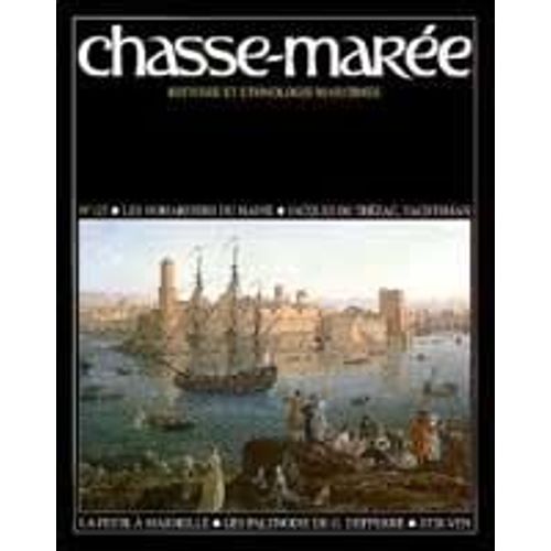 Chasse-Marée N° 125 : Les Homardiers Du Maine - Jacques De Thézac, Yachtsman - La Peste À Marseille - Les Palynodies De G Defferre - Stir Ven
