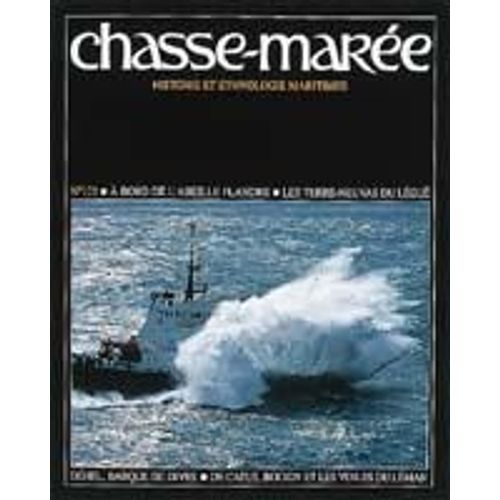 Chasse-Marée N° 123 : À Bord De L'abeille Flandre - Les Terre-Neuvas Du Légué- Déhel, Barque De Dives - De Catus, Bocion Et Les Voiels Du Léman