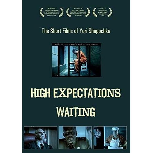 The Short Films Of Yuri Shapochka: "High Expectations" And "Waiting"