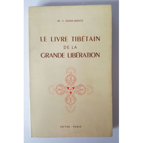 Le Livre Tibétain De La Grande Libération - Édition 1960