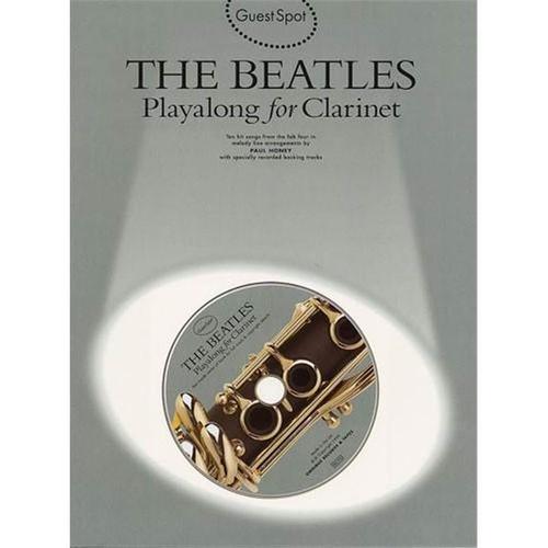 Guest Spot : The Beatles Playalong For Clarinet - Ten Hit Songs For The Fab Four In Melody Line Arranged By Paul Honey