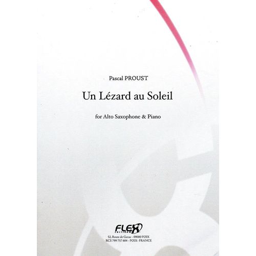Pascal Proust : Un Lézard Au Soleil For Alto Saxophone & Piano - Flex Editions