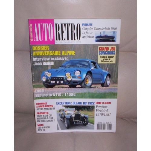 Auto Moto Rétro N° 159 - Dossier Anniversaire Alpine - Aston Martin Db2 - Delage Grand Sport 1922 - Pontiac Firebird - Bmw 6.35 Csi - Puch 125 Ts...